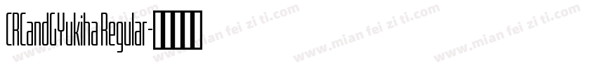 CRCandGYukiha Regular字体转换